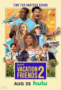 دانلود فیلم Vacation Friends 2 2023373285-1094493696