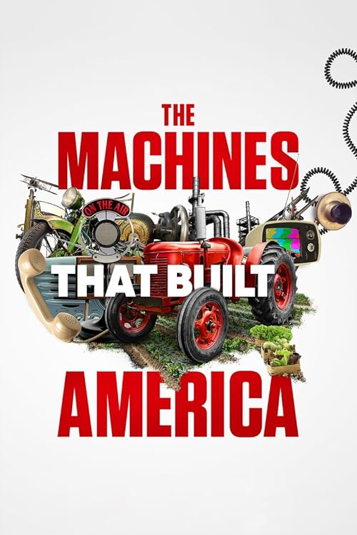 دانلود سریال The Machines That Built America