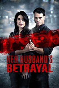 دانلود فیلم Her Husband’s Betrayal 2013381396-2078868886