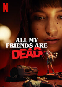 دانلود فیلم All My Friends Are Dead 2020381135-2083471424