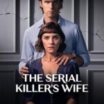 دانلود سریال The Serial Killer’s Wife