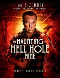 دانلود فیلم The Haunting of Hell Hole Mine 2023383938-529495456