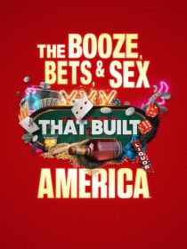 دانلود سریال The Booze, Bets and Sex That Built America384365-689243468