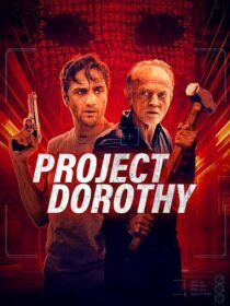 دانلود فیلم Project Dorothy 2024391077-1904457380