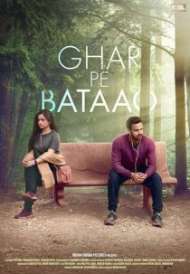 دانلود فیلم هندی Ghar Pe Bataao 2021391045-500380167