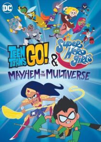 دانلود انیمیشن Teen Titans Go! & DC Super Hero Girls: Mayhem in the Multiverse 2022395291-1884796977