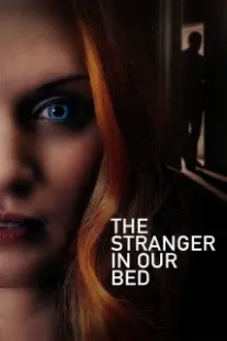 دانلود فیلم The Stranger in Our Bed 2022401861-371016043