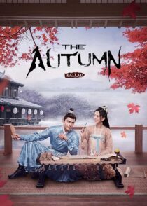 دانلود سریال The Autumn Ballad (Yan yu fu)408695-171165756