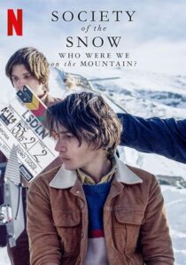 دانلود فیلم Society of the Snow: Who Were We on the Mountain? 2024407894-941583054