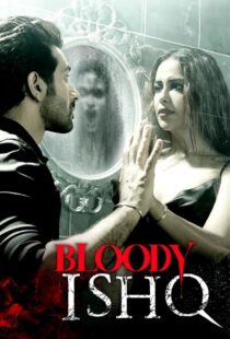 دانلود فیلم هندی Bloody Ishq 2024406418-1745221710