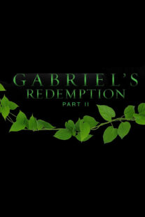 دانلود فیلم Gabriel’s Redemption: Part Two 2023414716-1938718513