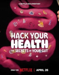 دانلود مستند Hack Your Health: The Secrets of Your Gut 2024420431-1550919611