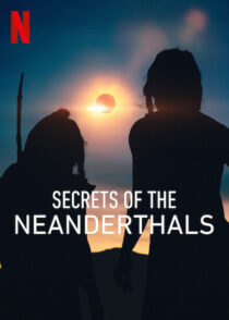 دانلود مستند Secrets of the Neanderthals 2024420412-148962577