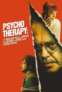 دانلود فیلم Psycho Therapy: The Shallow Tale of a Writer Who Decided to Write About a Serial Killer 2024430168-1017942857