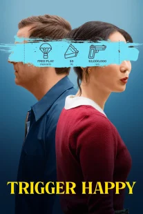 دانلود فیلم Trigger Happy 2025430975-739728752