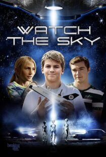 دانلود فیلم Watch the Sky 2017431801-230039059