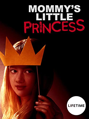 دانلود فیلم Mommy’s Little Princess 2019