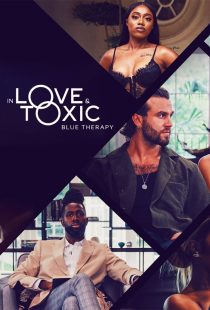 دانلود رئالیتی شو In Love and Toxic: Blue Therapy449491-1611966014