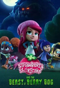 دانلود فیلم Strawberry Shortcake and the Beast of Berry Bog 2023457321-398432817