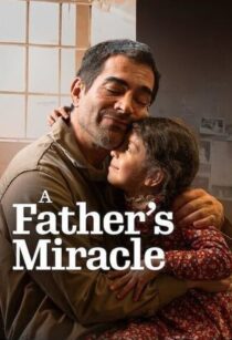 دانلود فیلم A Father’s Miracle 2026460526-1173491315