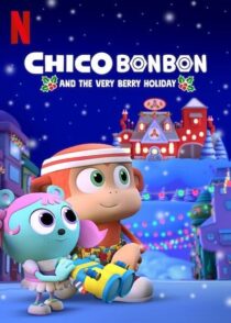 دانلود انیمیشن Chico Bon Bon and the Very Berry Holiday 2020457188-136713498